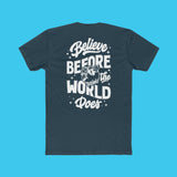 Believe Before The World Does' Tee